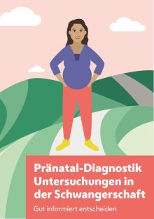 Knstlerische Darstellung einer Schwangeren, die in hgeliger Landschaft vor rosafarbenem Himmel steht. Darunter Schriftzug "Prnatal-Diagnostik Untersuchungen in der Schwangerschaft. Gut informiert entscheiden"